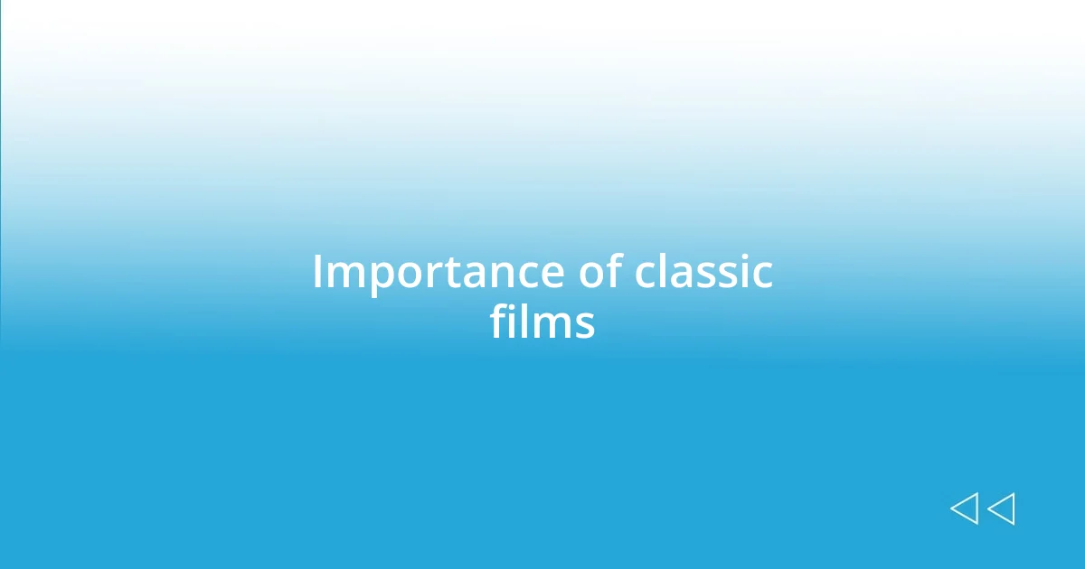 Importance of classic films