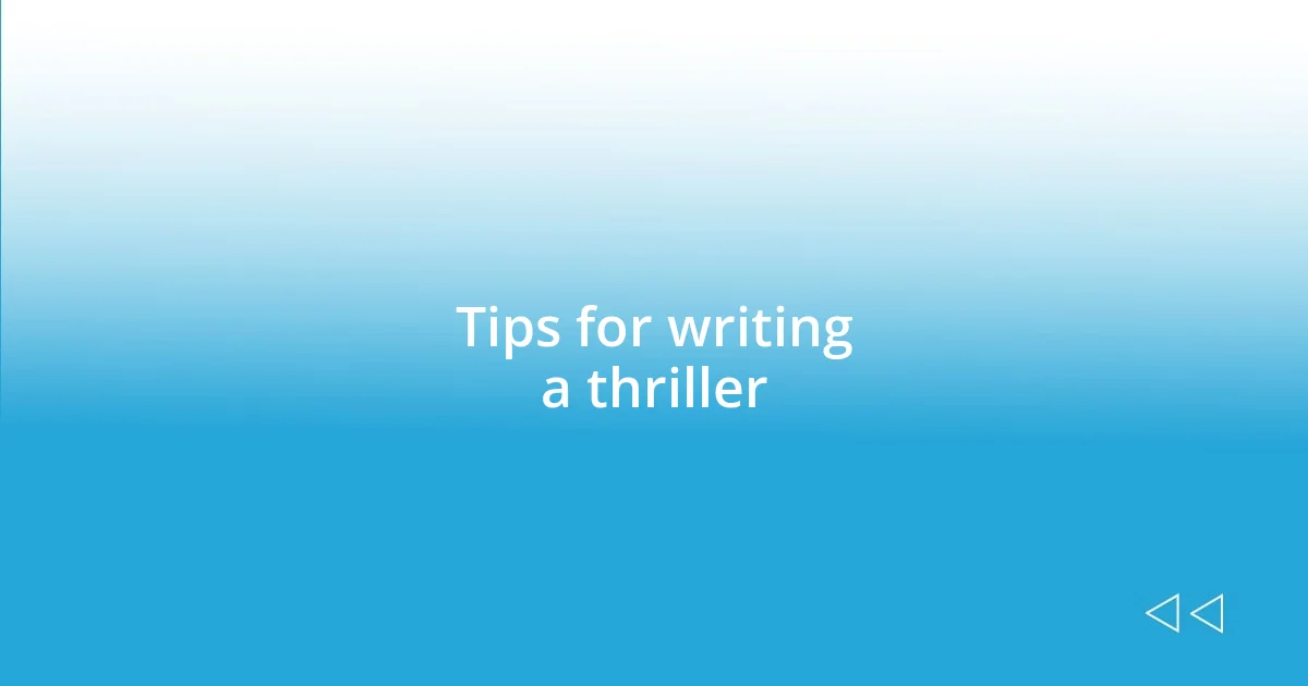 Tips for writing a thriller