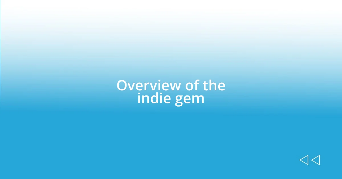 Overview of the indie gem