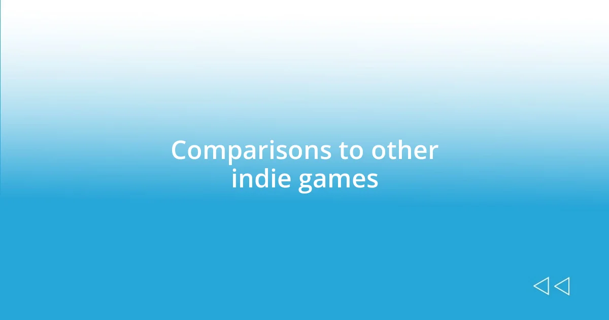 Comparisons to other indie games