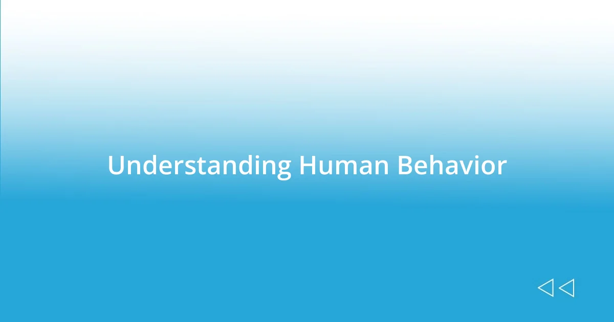 Understanding Human Behavior