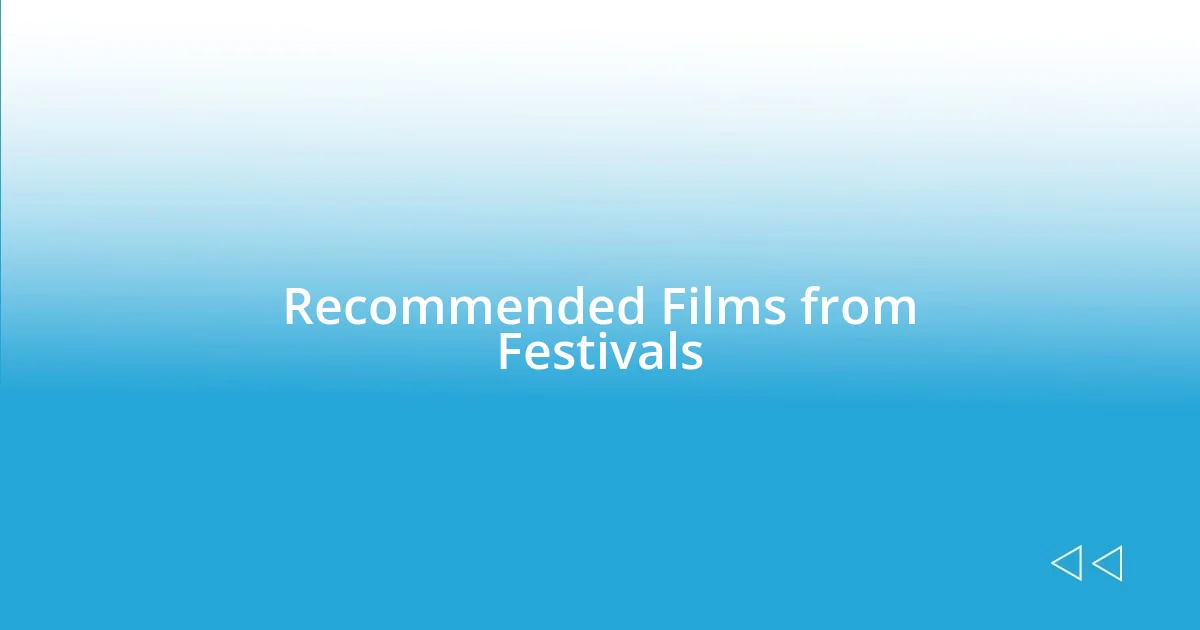 Recommended Films from Festivals