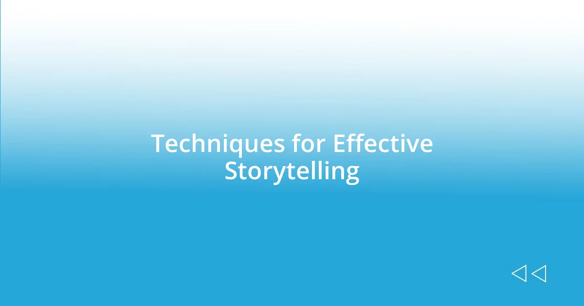 Techniques for Effective Storytelling