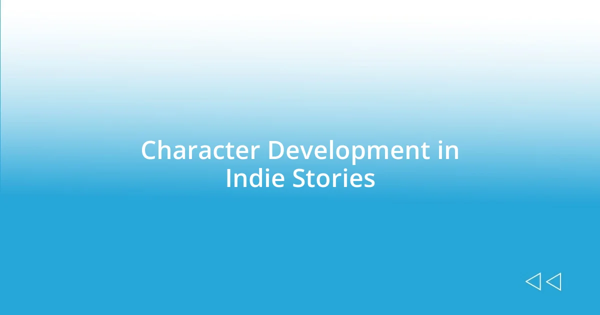 Character Development in Indie Stories