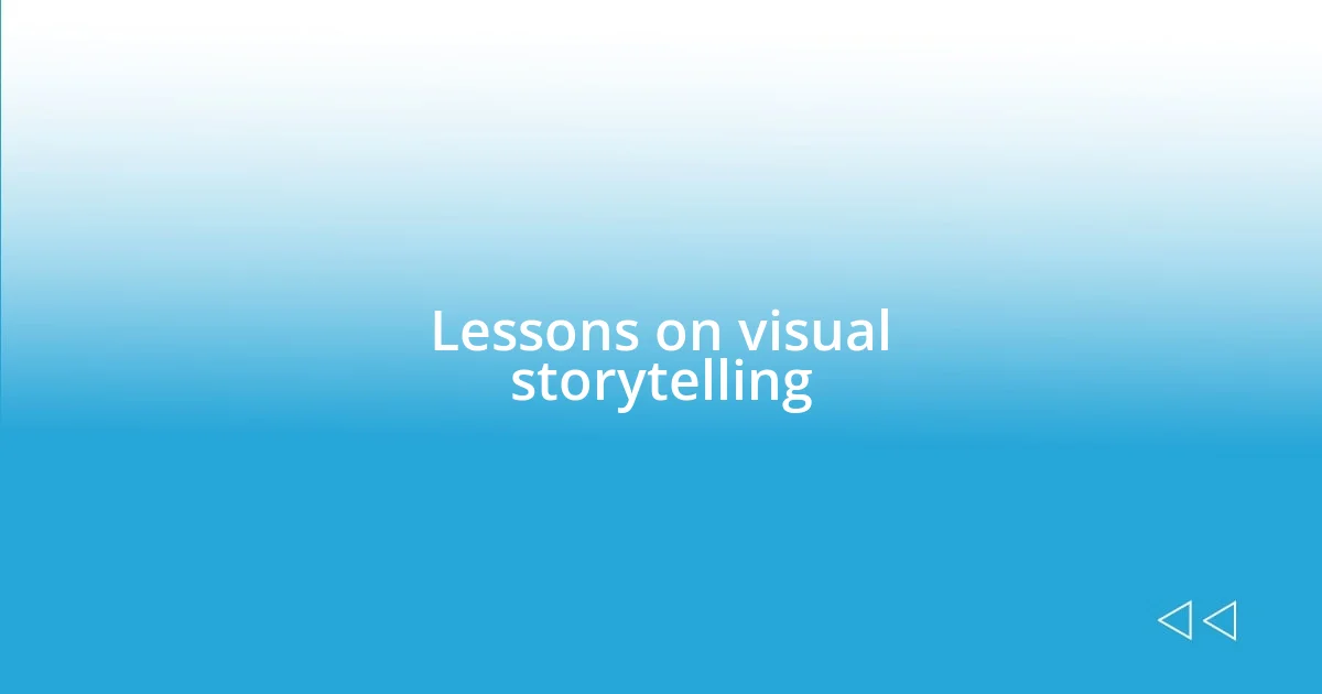 Lessons on visual storytelling