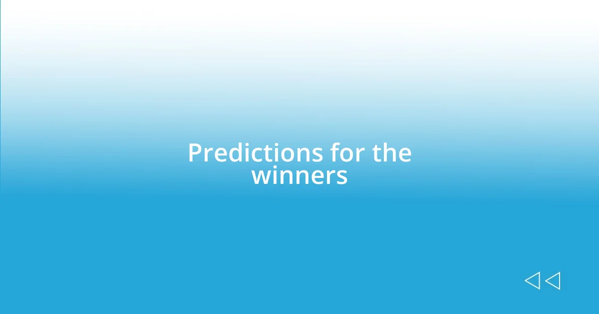 Predictions for the winners