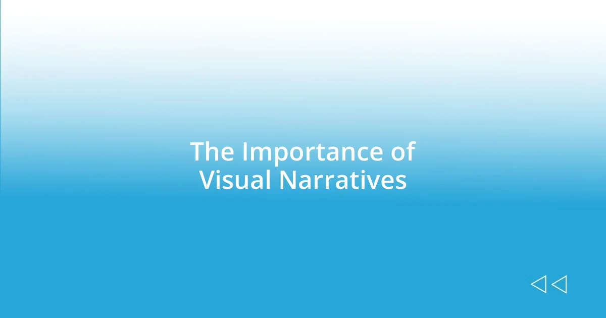 The Importance of Visual Narratives