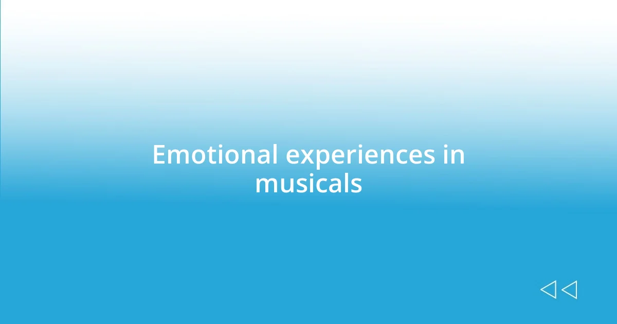 Emotional experiences in musicals