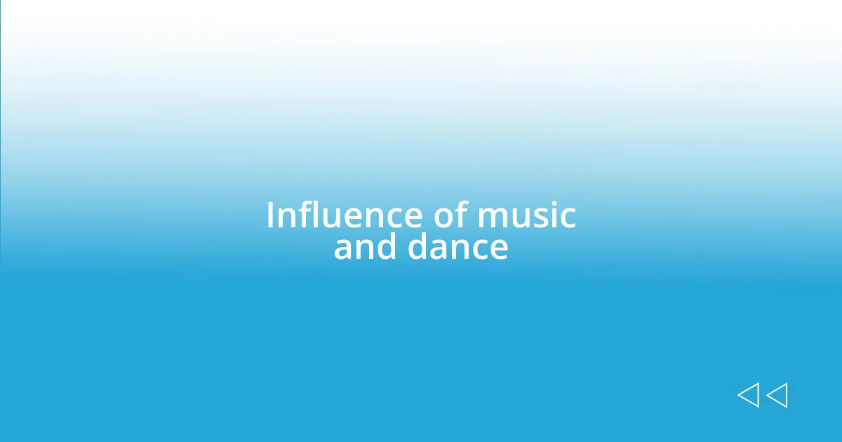 Influence of music and dance