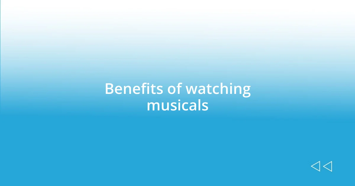 Benefits of watching musicals