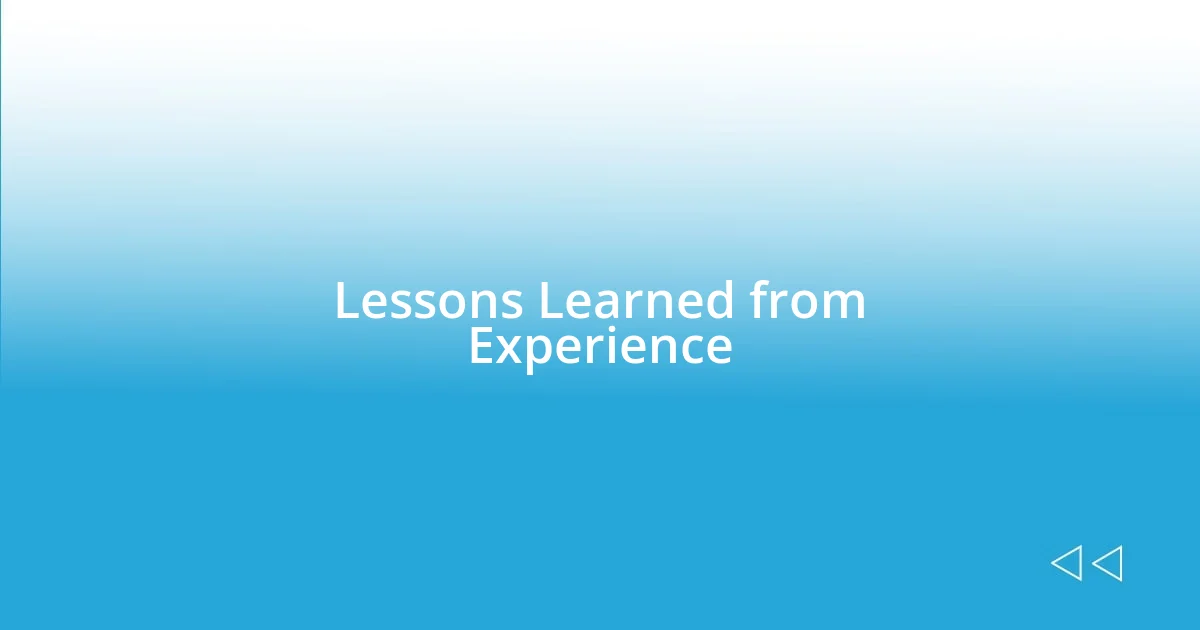 Lessons Learned from Experience