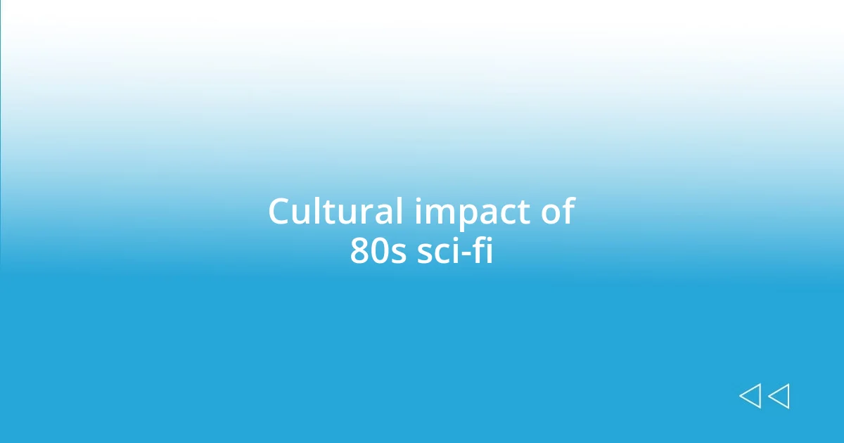 Cultural impact of 80s sci-fi